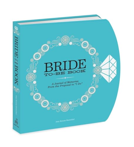 The Bride-to-Be Book: A Journal of Memories From the Proposal to "I Do"